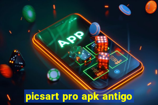 picsart pro apk antigo